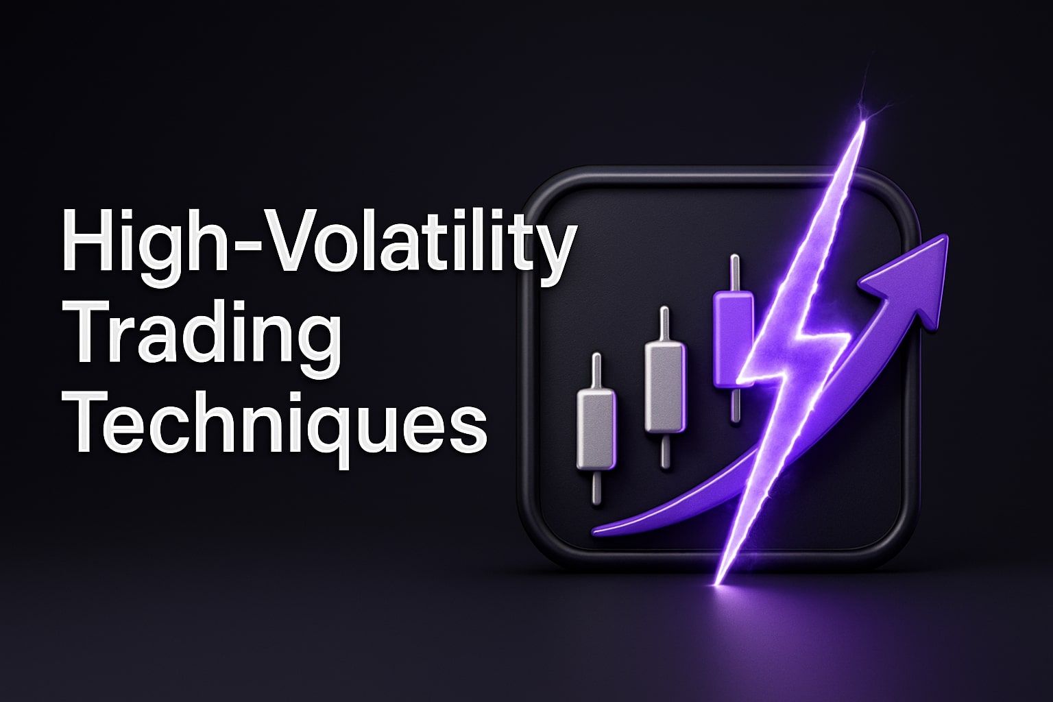 High-Volatility Trading Techniques