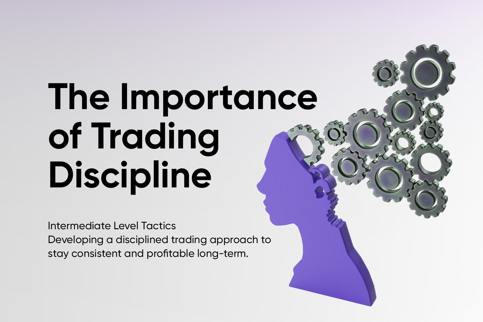  The Importance of Trading Discipline